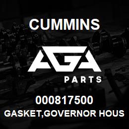 000817500 Cummins GASKET,GOVERNOR HOUSING | AGA Parts