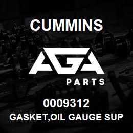 0009312 Cummins GASKET,OIL GAUGE SUPPORT | AGA Parts