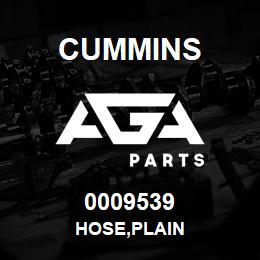 0009539 Cummins HOSE,PLAIN | AGA Parts