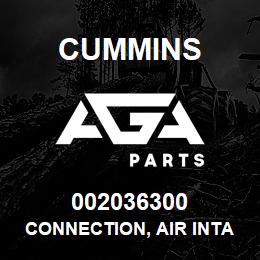 002036300 Cummins CONNECTION, AIR INTAKE | AGA Parts