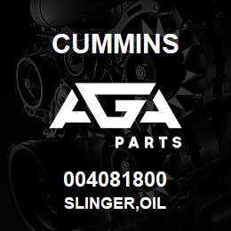 004081800 Cummins SLINGER,OIL | AGA Parts