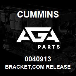 0040913 Cummins BRACKET,COM RELEASE | AGA Parts
