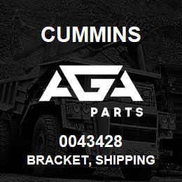 0043428 Cummins BRACKET, SHIPPING | AGA Parts