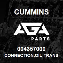 004357000 Cummins CONNECTION,OIL TRANSFER | AGA Parts
