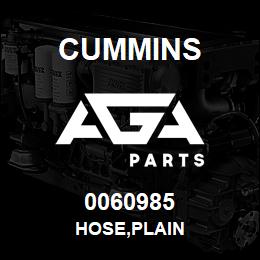 0060985 Cummins HOSE,PLAIN | AGA Parts