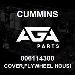 006114300 Cummins COVER,FLYWHEEL HOUSING | AGA Parts