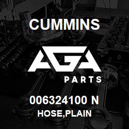 006324100 N Cummins HOSE,PLAIN | AGA Parts