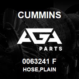 0063241 F Cummins HOSE,PLAIN | AGA Parts