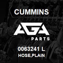 0063241 L Cummins HOSE,PLAIN | AGA Parts