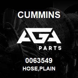0063549 Cummins HOSE,PLAIN | AGA Parts