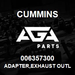 006357300 Cummins ADAPTER,EXHAUST OUTLET | AGA Parts
