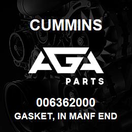 006362000 Cummins GASKET, IN MANF END COVER | AGA Parts