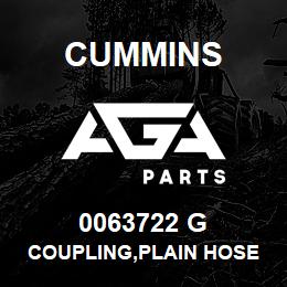 0063722 G Cummins COUPLING,PLAIN HOSE | AGA Parts