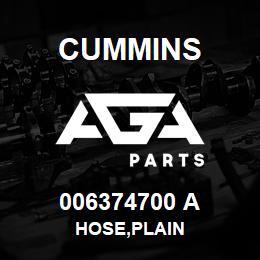 006374700 A Cummins HOSE,PLAIN | AGA Parts