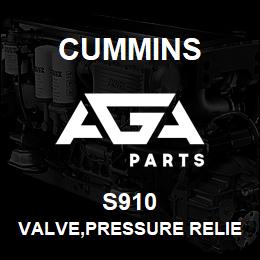 S910 Cummins VALVE,PRESSURE RELIEF | AGA Parts