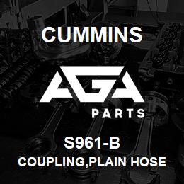 S961-B Cummins COUPLING,PLAIN HOSE | AGA Parts