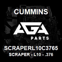 SCRAPERL10C3765 Cummins Scraper - L10 - .3765 | AGA Parts