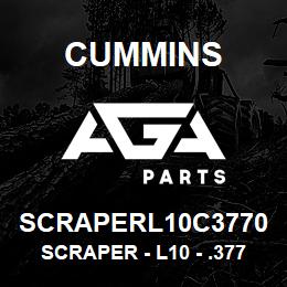 SCRAPERL10C3770 Cummins Scraper - L10 - .3770 | AGA Parts