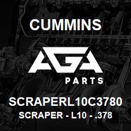 SCRAPERL10C3780 Cummins Scraper - L10 - .3780 | AGA Parts