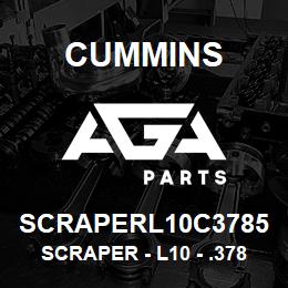 SCRAPERL10C3785 Cummins Scraper - L10 - .3785 | AGA Parts