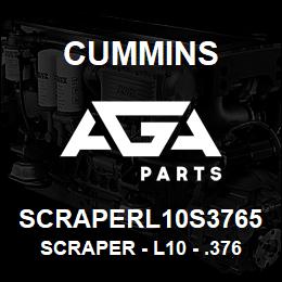 SCRAPERL10S3765 Cummins Scraper - L10 - .3765 | AGA Parts