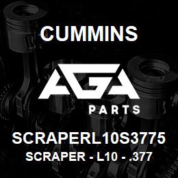 SCRAPERL10S3775 Cummins Scraper - L10 - .3775 | AGA Parts