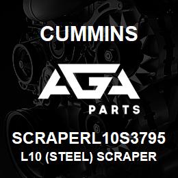 SCRAPERL10S3795 Cummins L10 (Steel) Scraper | AGA Parts