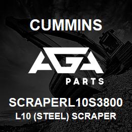 SCRAPERL10S3800 Cummins L10 (Steel) Scraper | AGA Parts