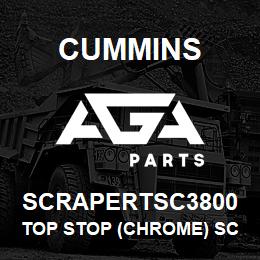 SCRAPERTSC3800 Cummins Top Stop (Chrome) Scraper | AGA Parts