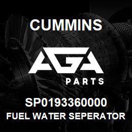 SP0193360000 Cummins FUEL WATER SEPERATOR | AGA Parts