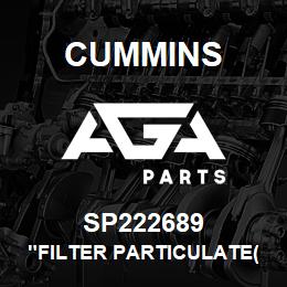 SP222689 Cummins "FILTER PARTICULATE(2``)""" | AGA Parts