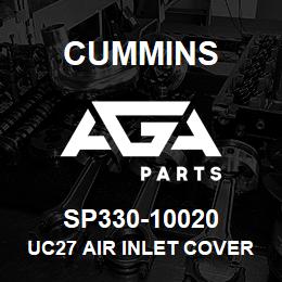 SP330-10020 Cummins UC27 AIR INLET COVER | AGA Parts