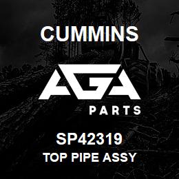 SP42319 Cummins TOP PIPE ASSY | AGA Parts