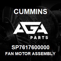 SP7617600000 Cummins FAN MOTOR ASSEMBLY | AGA Parts