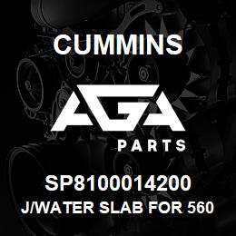 SP8100014200 Cummins J/WATER SLAB FOR 5606400201 | AGA Parts