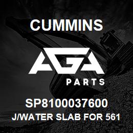 SP8100037600 Cummins J/WATER SLAB FOR 5616300201 | AGA Parts