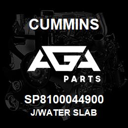 SP8100044900 Cummins J/WATER SLAB | AGA Parts