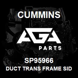 SP95966 Cummins DUCT TRANS FRAME SIDE | AGA Parts