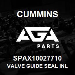 SPAX10027710 Cummins VALVE GUIDE SEAL INLET | AGA Parts