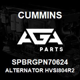 SPBRGPN70624 Cummins ALTERNATOR HVSI804R2HV8 | AGA Parts