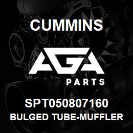 SPT050807160 Cummins BULGED TUBE-MUFFLER | AGA Parts