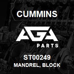 ST00249 Cummins MANDREL, BLOCK | AGA Parts