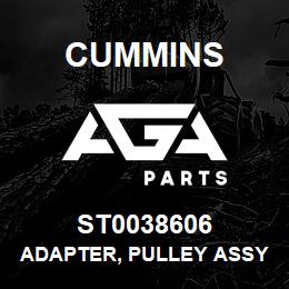 ST0038606 Cummins ADAPTER, PULLEY ASSY | AGA Parts