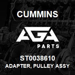 ST0038610 Cummins ADAPTER, PULLEY ASSY | AGA Parts