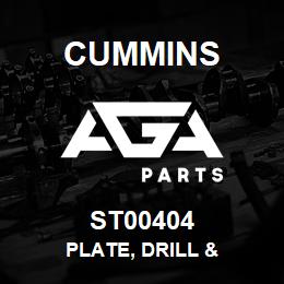 ST00404 Cummins PLATE, DRILL & | AGA Parts