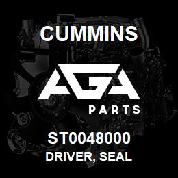 ST0048000 Cummins DRIVER, SEAL | AGA Parts