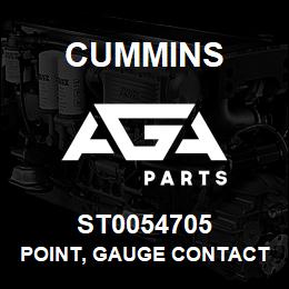 ST0054705 Cummins POINT, GAUGE CONTACT | AGA Parts