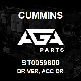 ST0059800 Cummins DRIVER, ACC DR | AGA Parts