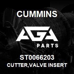 ST0066203 Cummins CUTTER,VALVE INSERT | AGA Parts