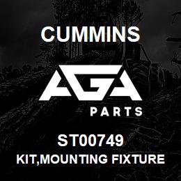 ST00749 Cummins KIT,MOUNTING FIXTURE | AGA Parts